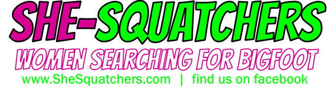 SHE-Squatchers - Women Searching For Bigfoot - First All Female Team in Midwest! - SheSquatchers.com